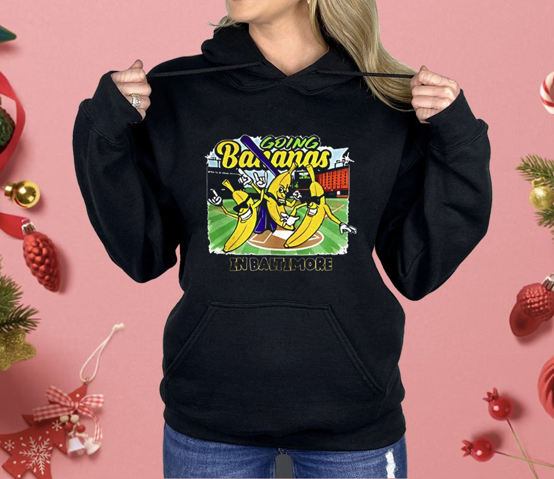 Going Bananas In Baltimore Shirt