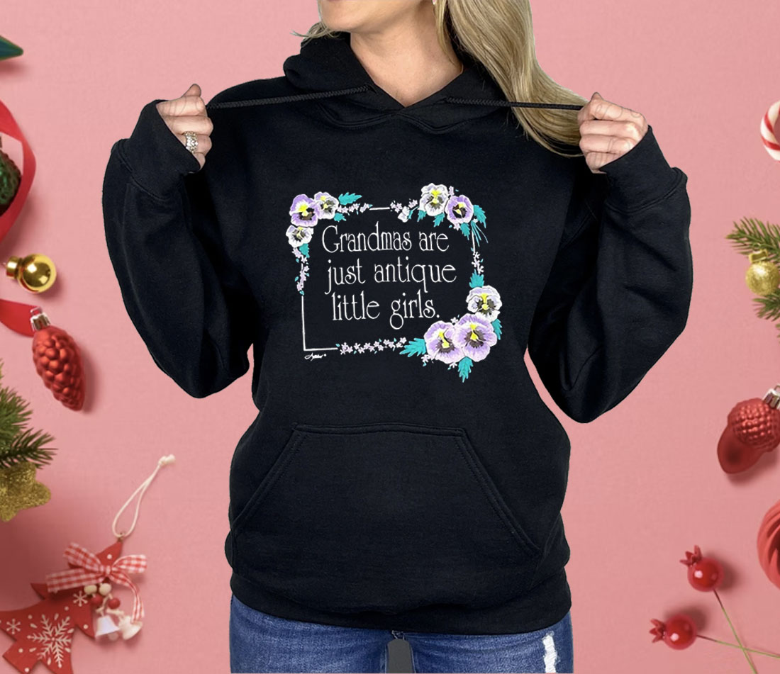 Grandmas Are Just Antique Little Girls Shirt