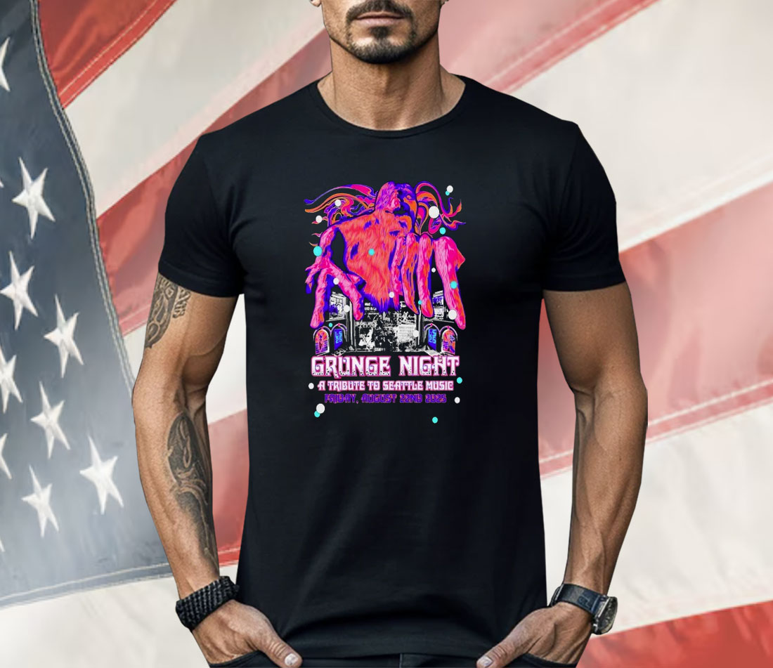 Grunge Night A Tribute To Seattle Music Neptune Theatre in Seattle WA Aug 22 2025 Shirt