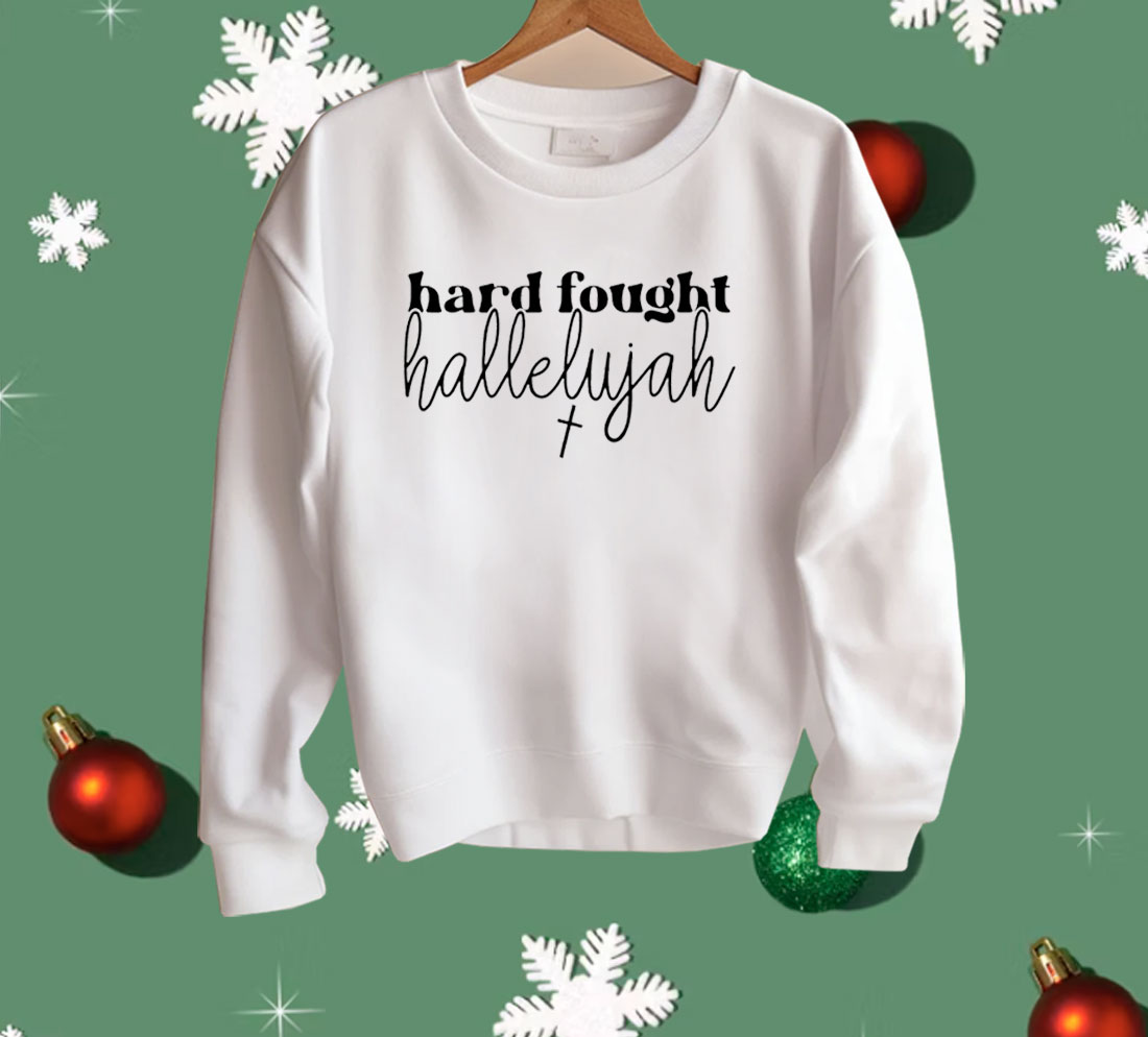 Hard Fought Hallelujah Shirt