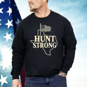 Hunt Strong Texas Forever American Shirt