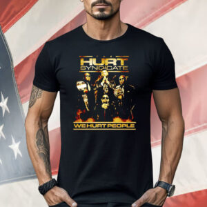 Hurt Syndicate We Hurt People Shirt
