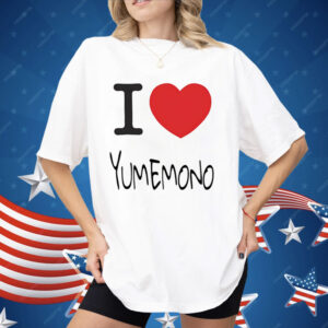 I love Yumemono Shirt