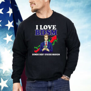 I Love Bdsm Bonds Debt Stock Margin Shirt