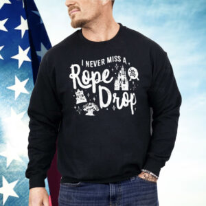 I never miss a Rope Drop Shirt