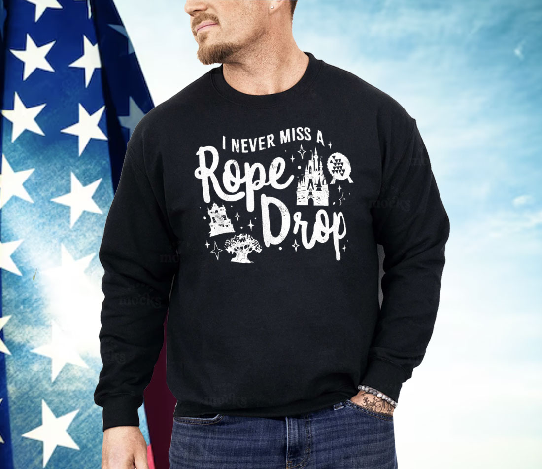 I never miss a Rope Drop Shirt