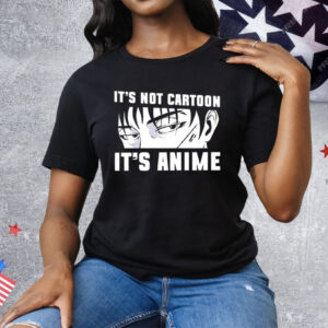 It’s Not Cartoon It’s Anime Tee Shirt