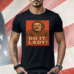 Jay Renshaw Do It Lady Tiktok Trend Shirt