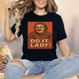 Jay Renshaw Do It Lady Tiktok Trend Shirt