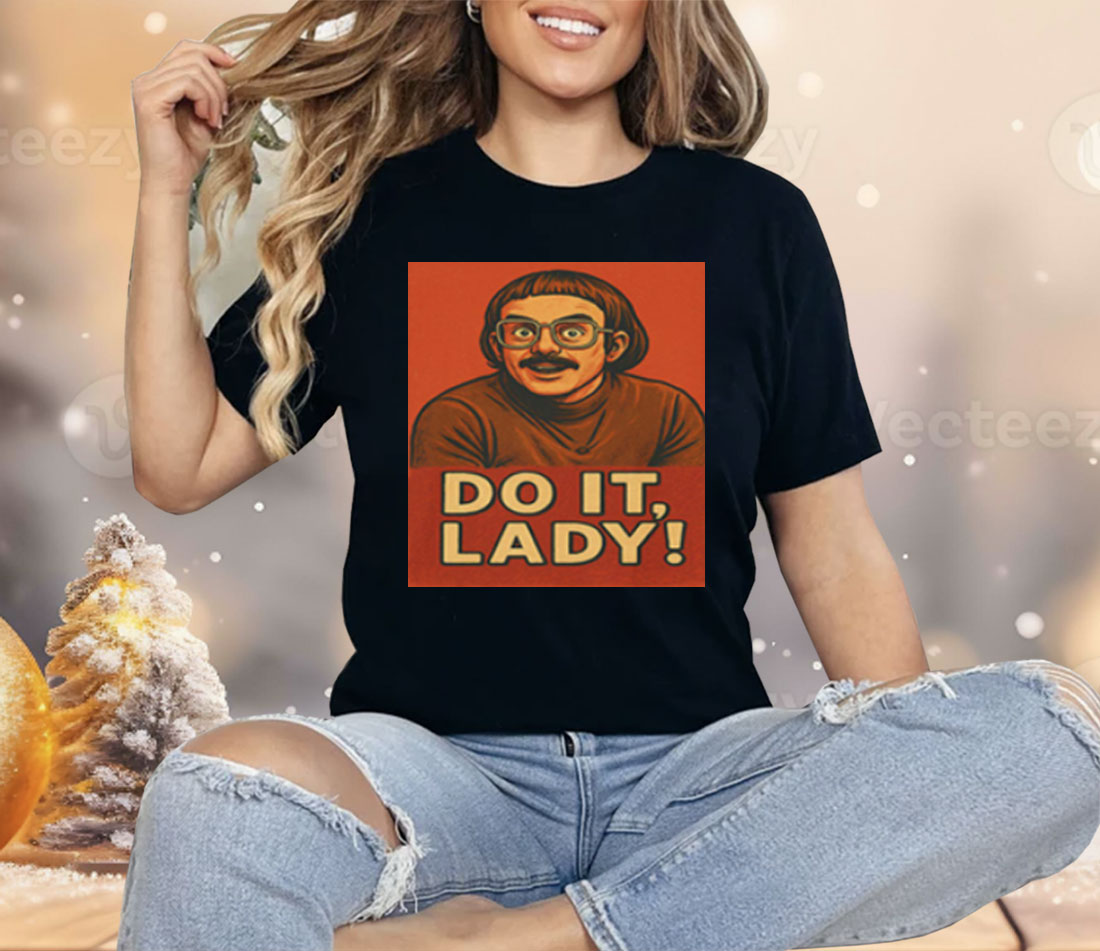 Jay Renshaw Do It Lady Tiktok Trend Shirt