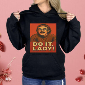 Jay Renshaw Do It Lady Tiktok Trend Shirt