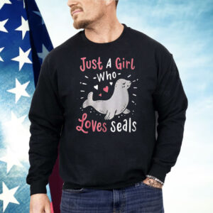 Just A Girl Who loves Seals Shirt