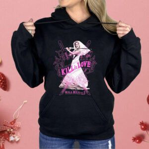 Kill Bill Kill Is Love Uma Thurman Shirt