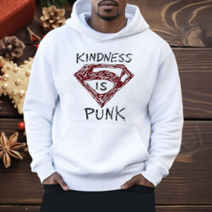 Kindness Is Punk Superman Shirt