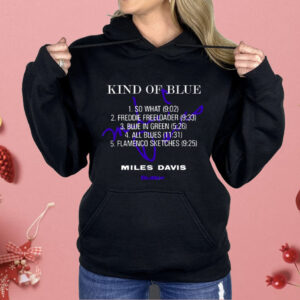 King Of Blue Miles Davis So What Freddie Freeloader Blue In Green Shirt