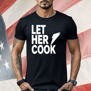 Let Her Cook Shirt
