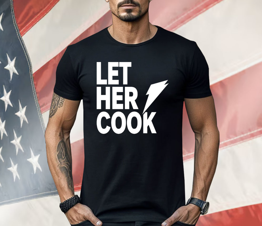 Let Her Cook Shirt