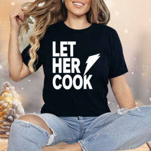Let Her Cook Shirt