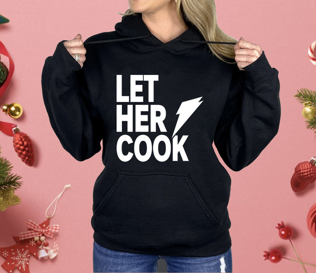 Let Her Cook Shirt