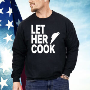 Let Her Cook Shirt
