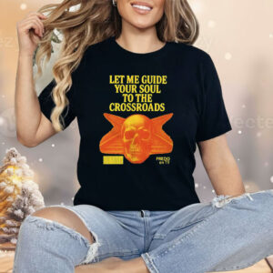 Let Me Guide Your Soul To The Crossroads Shirt