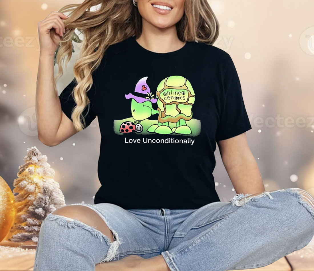 Love Unconditionally Online Ceramics Turtle Shirt