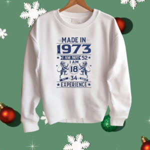 Made In 1973 I Am Not 52 Shirt