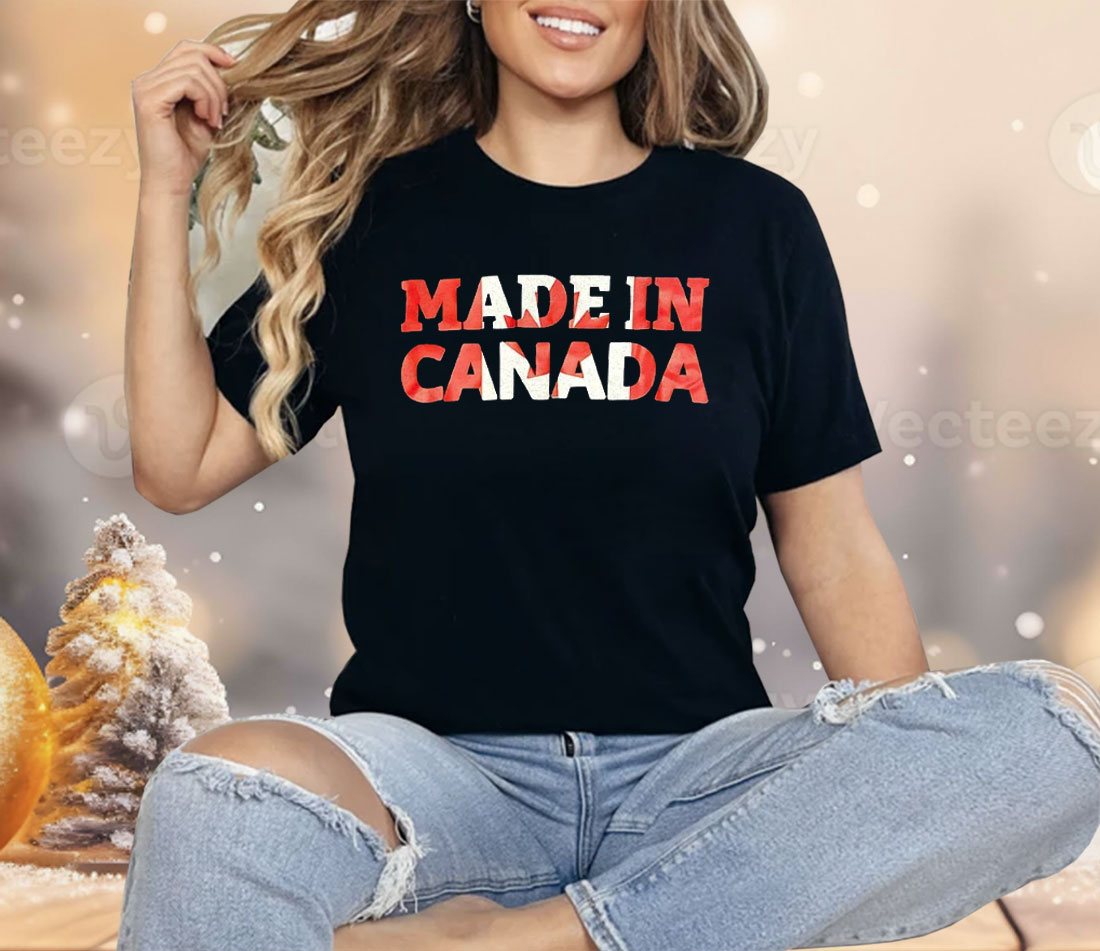 Made In Canada Shirt