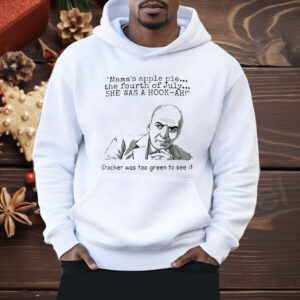 Mama’s Apple Pie The Fourth Of July She Was A Hook Ah Shirt