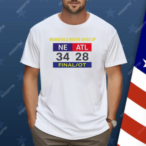 Mansfield Never Gives Up Scoreboard Shirt