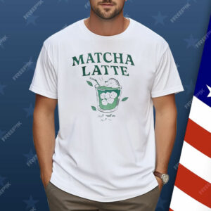 Matcha latte Still Melloun Still Me Shirt