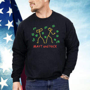 Matt And Nick Shirt