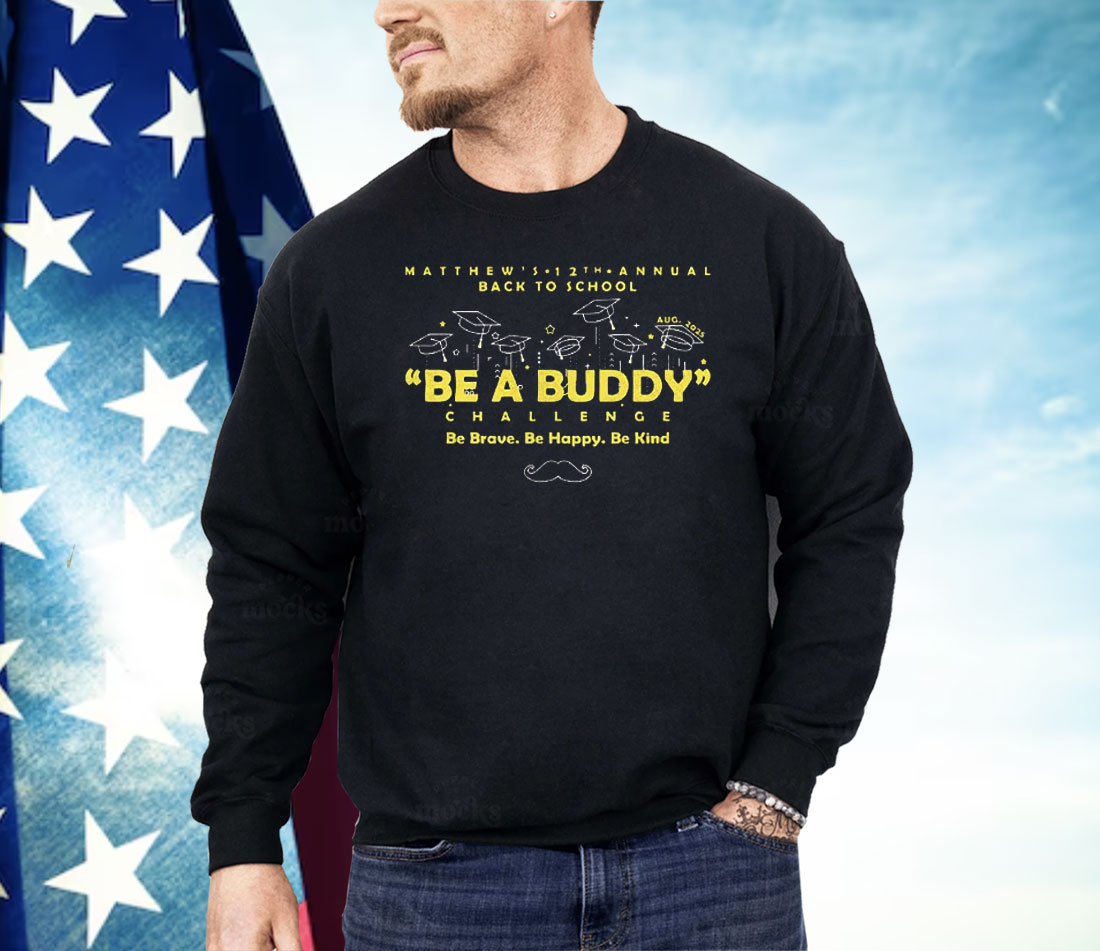 Matthew’s 12th Annual Back To School Be A Buddy Shirt
