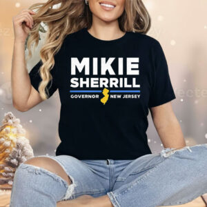 Mikie Sherrill Governor New Jersey 2025 Shirt