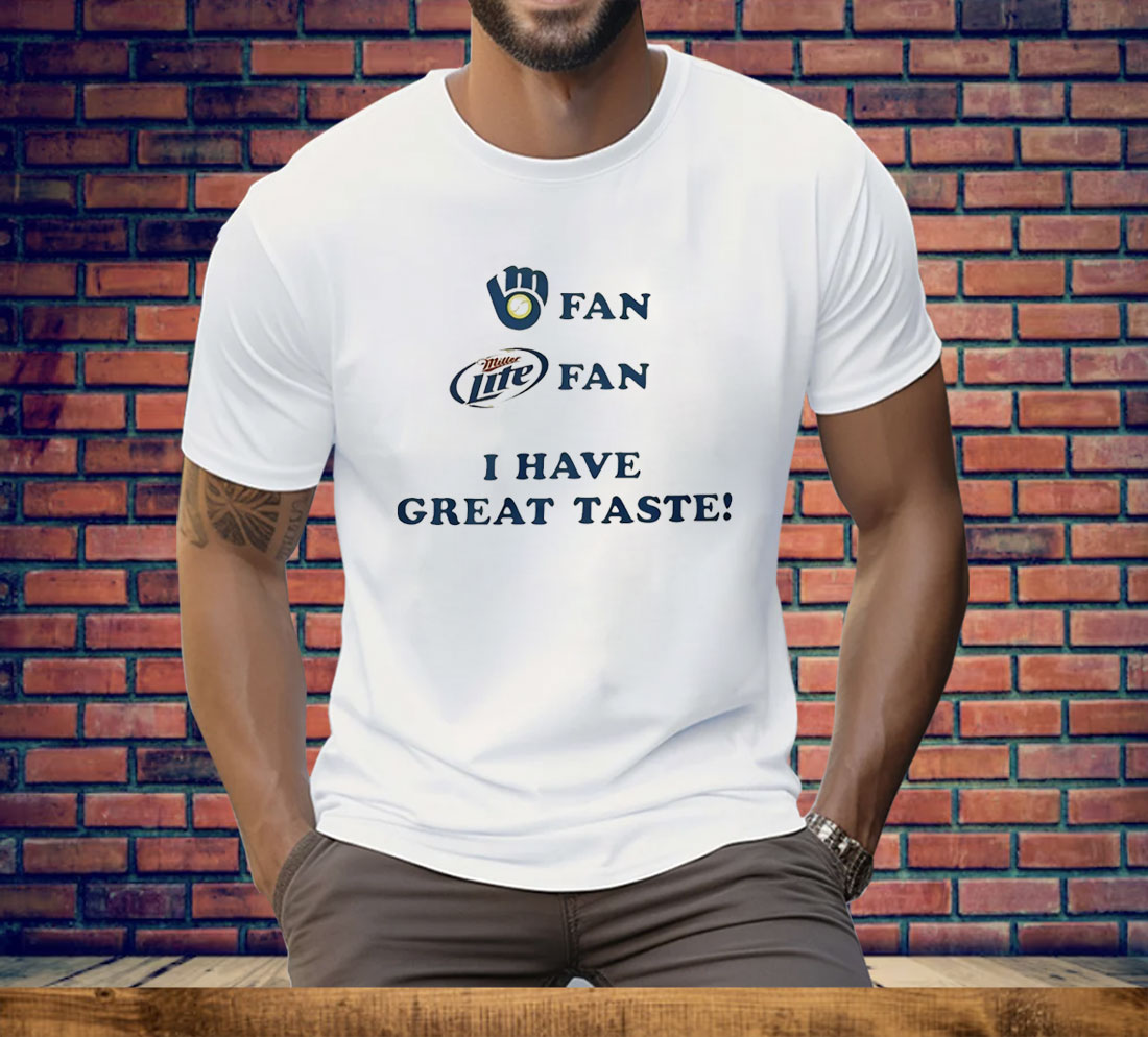 Milwaukee Brewers Miller Lite Beer I Have Great Taste Tee Shirt