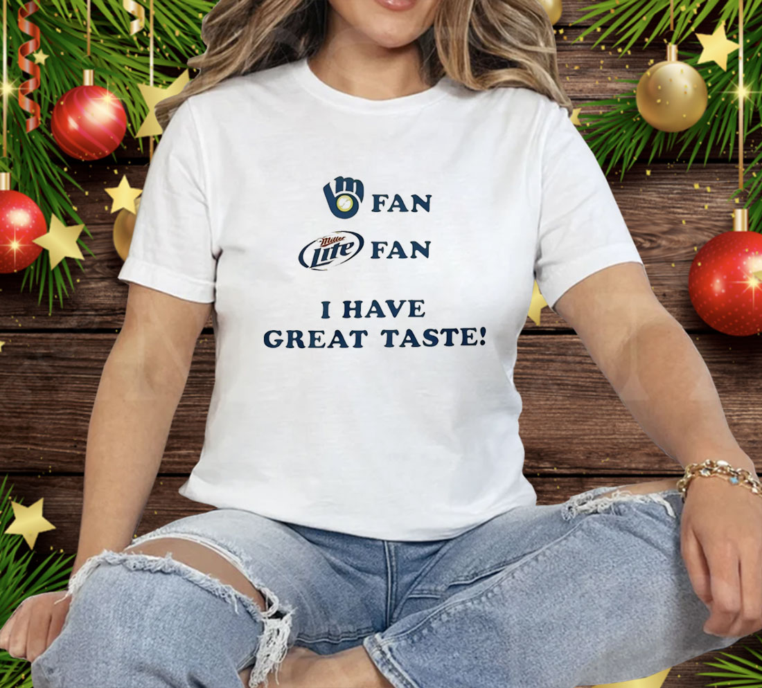 Milwaukee Brewers Miller Lite Beer I Have Great Taste Tee Shirt