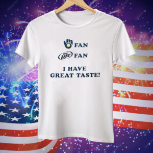 Milwaukee Brewers Miller Lite Beer I Have Great Taste Tee Shirt