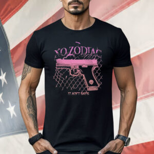 No Zodiac It Ain’t Safe Shirt
