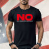 No Is A Complete Sentence Shirt