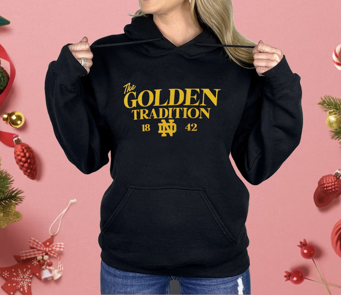 Notre Dame Fighting Irish The Golden Tradition 1842 Shirt