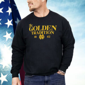Notre Dame Fighting Irish The Golden Tradition 1842 Shirt