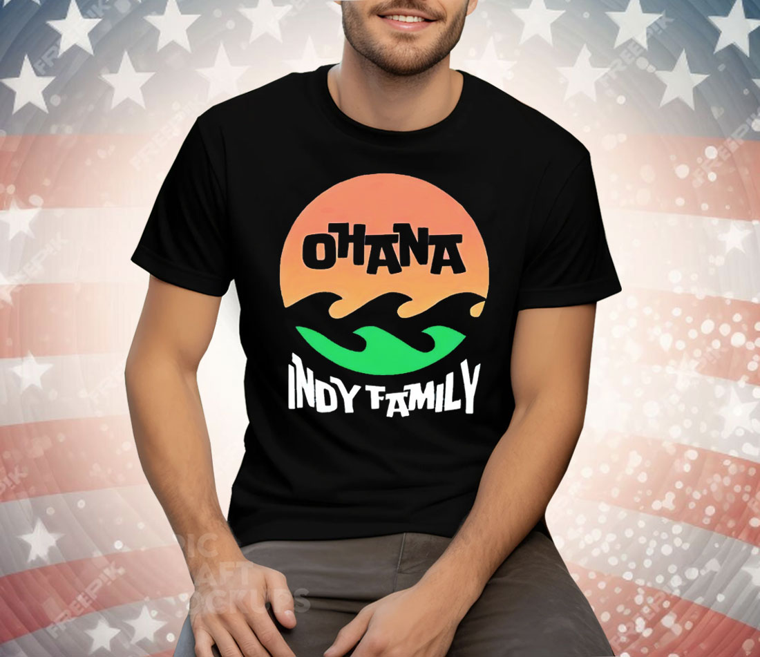 Ohana Indy Family Tee Shirt