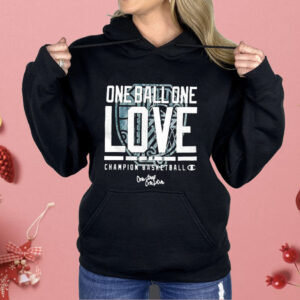 One Ball One Love Champion Basketball One ball One Love Shirt