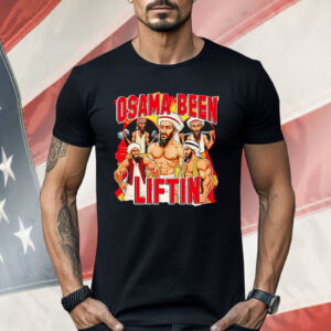 Osama Been Liftin Shirt