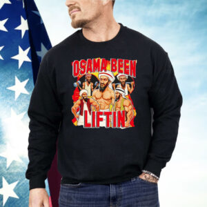 Osama Been Liftin Shirt