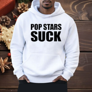 Pop Stars Suck Shirt