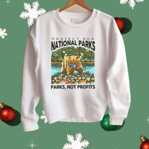 Protect Our National Parks Not Profits Shirt
