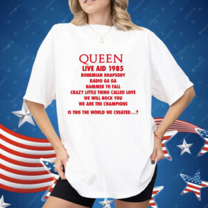 Queen live Aid 1985 Bohemian Rhapsody Shirt