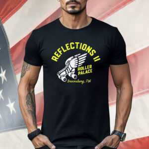 Reflections II Roller Palace Greensburg PA Shirt