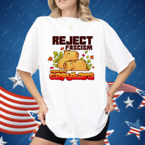 Reject Fascism Embrace Capybara Shirt